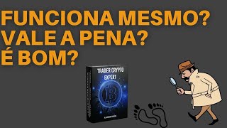 Trader Crypto Expert Vale a Pena? Trader Crypto Expert Funciona?  bom?Tem Reclame Aqui?
