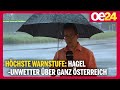 Höchste Warnstufe Hagelunwetter über Ganz Österreich