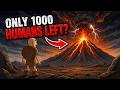 When Only 1 000 Humans Were Left What Saved Us