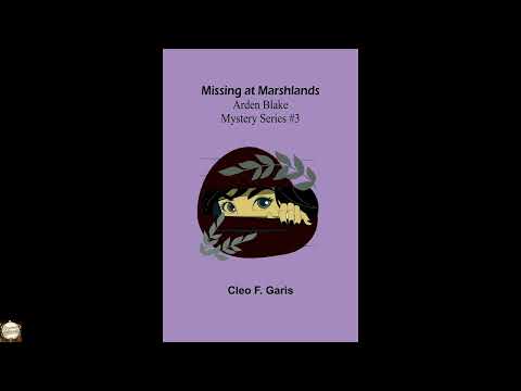 Missing at Marshlands; Arden Blake Mystery Series #3 by Cleo F Garis — free full audiobook