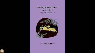 Missing at Marshlands; Arden Blake Mystery Series #3