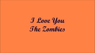 I Love You (Yo Te Amo) - The Zombies (Lyrics - Letra)
