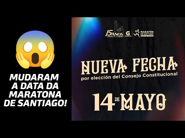 Mudaram a DATA da MARATONA de SANTIAGO!
