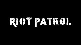 Riot Patrol EPK