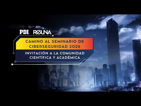 Miniatura de Webinar REUNA-PDI: Camino al Seminario Internacional de Ciberseguridad 2026