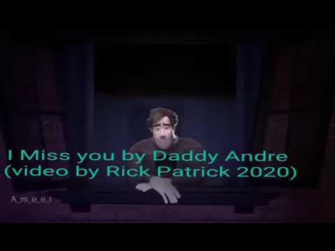 I Miss you by Daddy Andre (Video by Rick Patrick 2020)