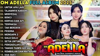 Download lagu OM ADELLA FULL ALBUM TERBARU 2026 ||UNTUK APA LAGI - TAJAMNYA KARANG - MENYESAL |MUSIC VIDEO  mp3