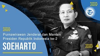 Profil Soeharto - Purnawirawan Jenderal dan Mantan Presiden Republik Indonesia ke-2