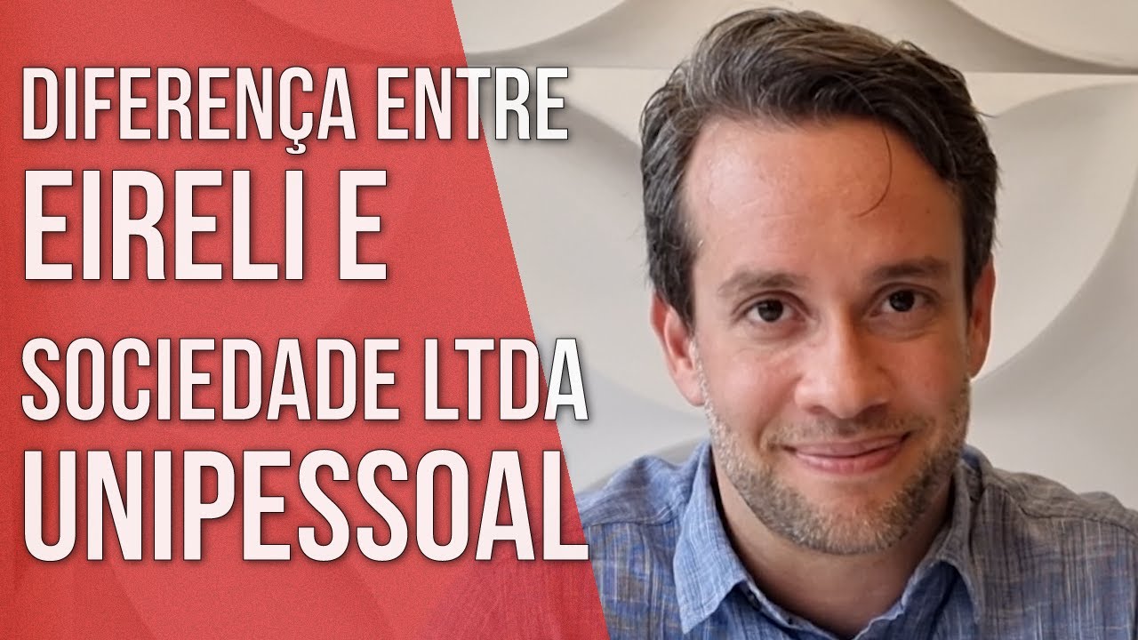 DIFERENÇAS ENTRE EIRELI x SOCIEDADE LTDA UNIPESSOAL - Direito Empresarial