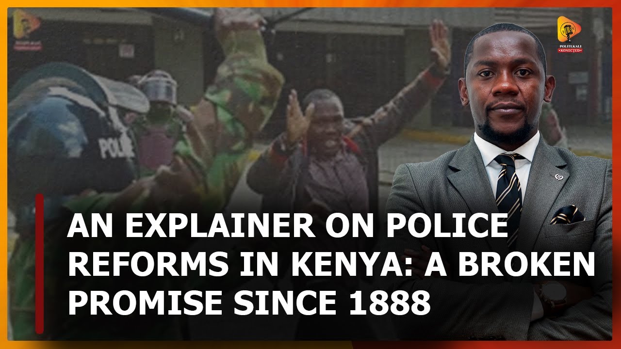 Episode 23: An Explainer on Police Reforms in Kenya: A Broken Promise Since 1888
