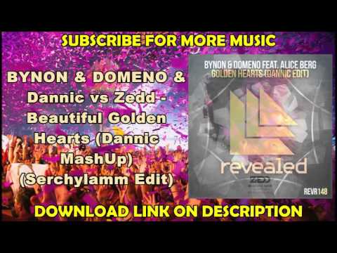 BYNON & DOMENO & Dannic vs Zedd - Beautiful Golden Hearts (Dannic & SERGEIV MashUp)