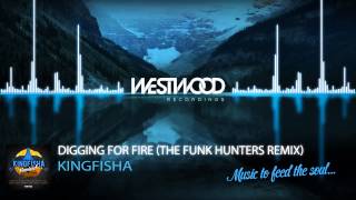 Kingfisha - Digging for Fire (The Funk Hunters Remix)