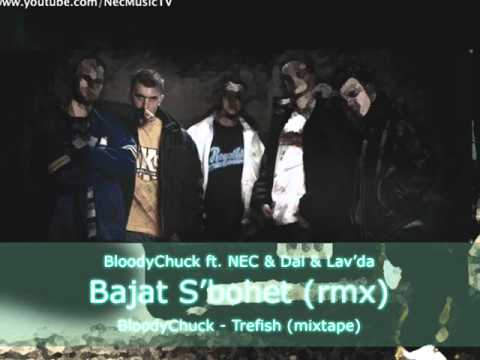 BloodyChuck - Bajat s'Bohet (remix) (co-starring Daï, NEC & Lav'da) [prod. by NEC]