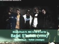 Bajat S'bohet (Remix) Bloodychuck (Ft. Daï, NEC & Lav'da)