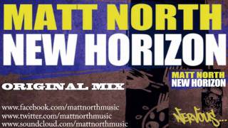 Matt North - New Horizon (Original Mix)