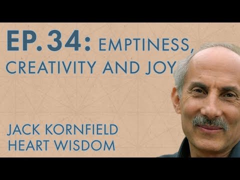 Jack Kornfield – Ep. 34 – Emptiness, Creativity and Joy