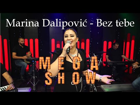 Marina Dalipovic Mega Show - Bez tebe Live