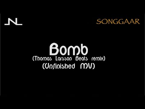 JNL & Songgaar - Bomb (Thomas Larsson Beats remix) [Ofärdig musik video] {Explicit}