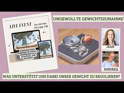 Ungewollte Gewichtszunahme! Was unterstützt uns dabei unser Gewicht zu regulieren? | Jean und Andrea