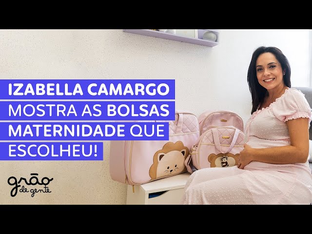 COMO ESCOLHER A BOLSA MATERNIDADE - VEJA AS DICAS DE IZABELLA CAMARGO