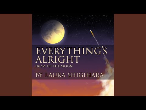 Everything's Alright (From "To the Moon")