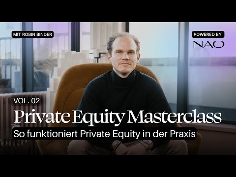 So funktioniert Private Equity in der Praxis | 02 Private Equity Masterclass by NAO