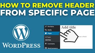How To Remove Header from Specific Page WordPress Website (2024)