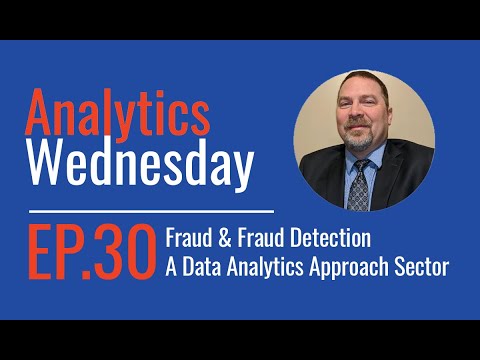 Analytics Wednesday - Episode 30 - Fraud & Fraud Detection A Data Analytics Approach (Case Studies)