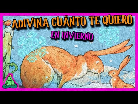 Cuentos Para REGALAR ❤❄ADIVINA CUANTO TE QUIERO EN INVIERNO Cuentos de AMOR para niños