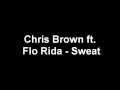 Chris Brown ft. Flo Rida - Sweat +LYRICS 