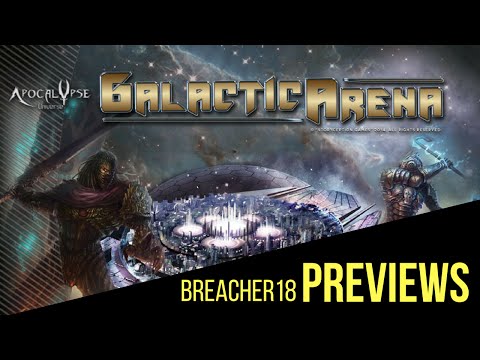 Breacher18 Previews: Galactic Arena 