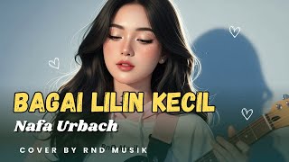 Download lagu Bagai Lilin Kecil - Nafa Urbach | Slow Rock Indonesia Paling Melankolis [COVER by RnD Musik] mp3