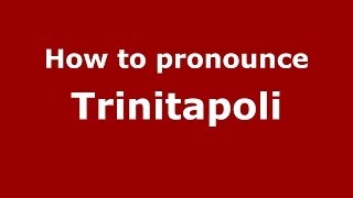 How to pronounce Trinitapoli