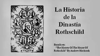 La Historia de la Dinastía Rothschild | Luis Ravizza