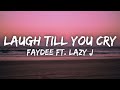 Faydee Ft Lazy J Laugh Till You Cry Lyrics