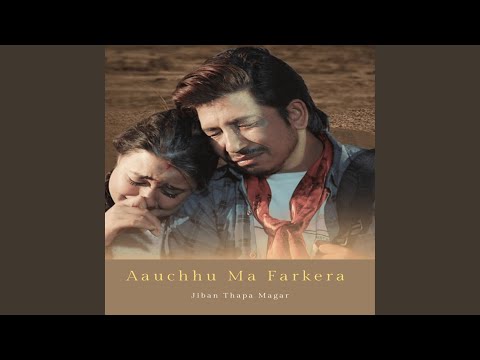 Aauchhu Ma Farkera (Freestyle)