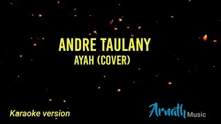 Download lagu ANDRE TAULANY AYAH... mp3