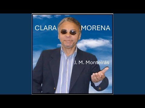 Clara Morena - J. M. Monteirás