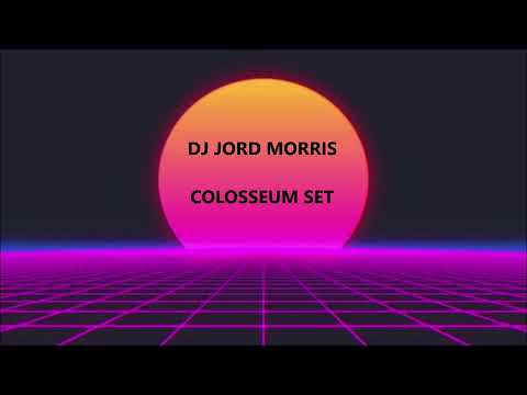 DJ JORD MORRIS - COLOSSEUM SET