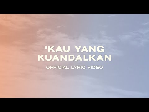 ‘Kau Yang Kuandalkan (Official Lyric Video) - JPCC Worship