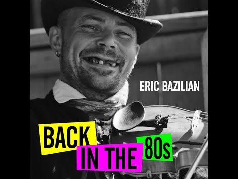 Eric Bazilian - Back In The 80s