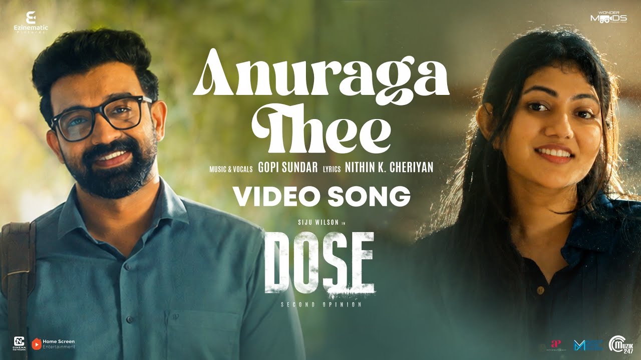 Anuraga Thee Video Song | DOSE | Siju Wilson, Drishya Raghunath| Gopi Sundar | Abhilash R Nair