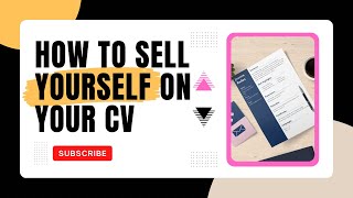 How to Effectively sell yourself on your CV