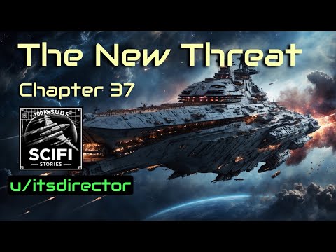 HFY Reddit Stories: The New Threat (Chapters 37)