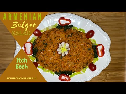 ARMENIAN BULGAR SALAD (ITCH OR EECH)