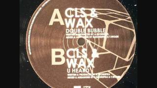 CLS & WAX - Double Bubble