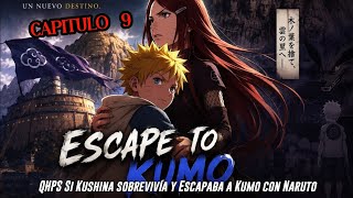QHPS Si Kushina sobrevivía y Escapaba a Kumo con Naruto y lo Entrenaba en serio:// Cap 9
