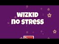 Wizkid   _ No stress  (official lyrics)