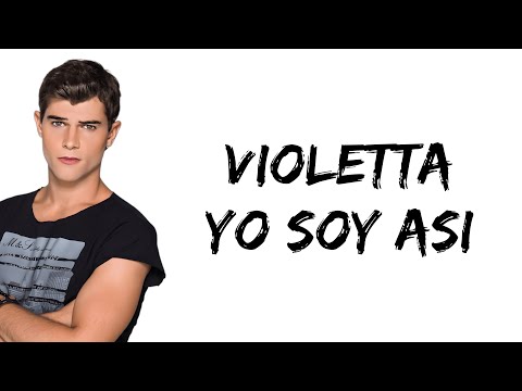 Violetta - Yo soy asi (feat. Diego Dominguez) (letra)