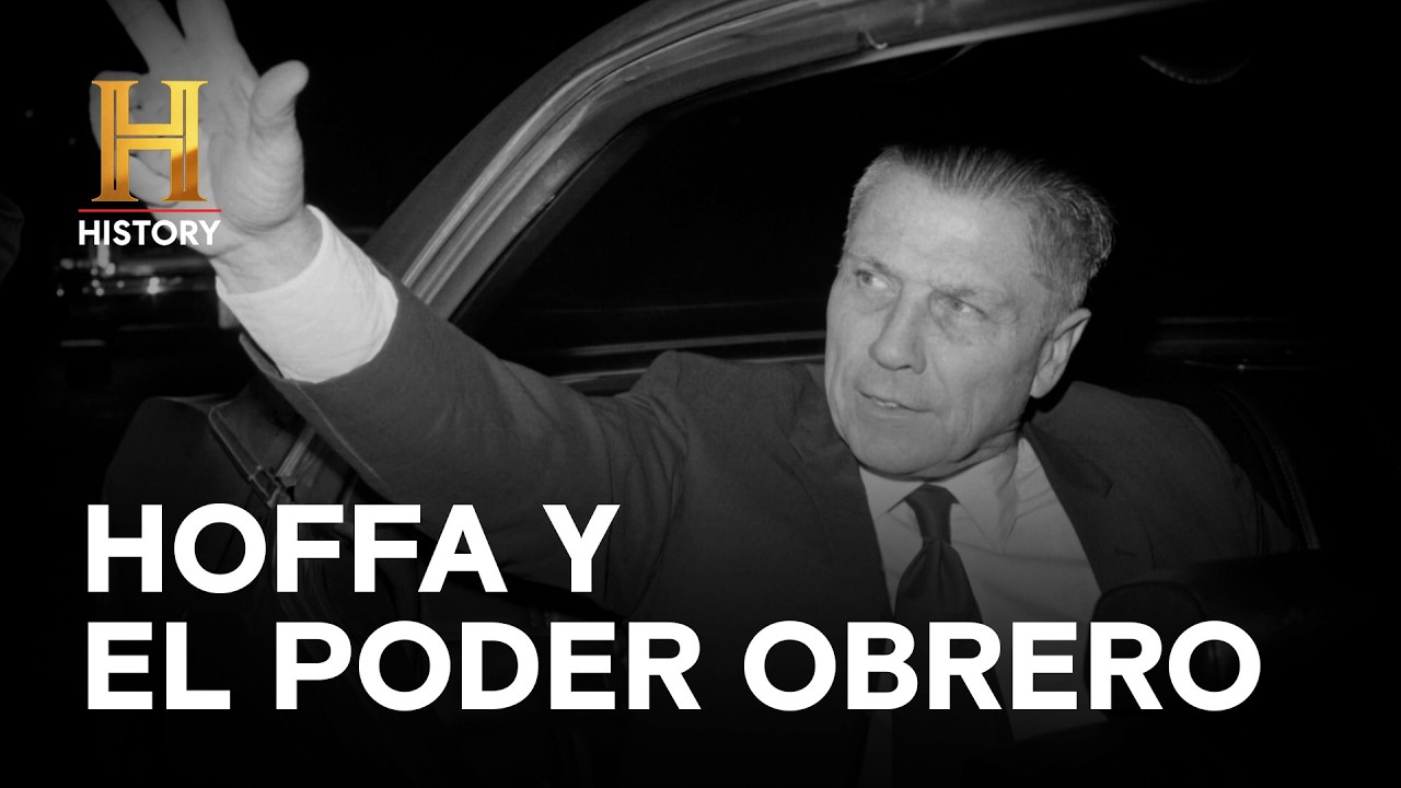 HOFFA Y EL PODER OBRERO - Grandes misterios de la historia